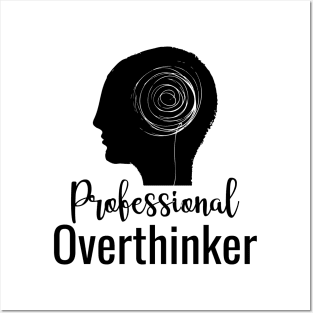 Professional Overthinker Posters and Art